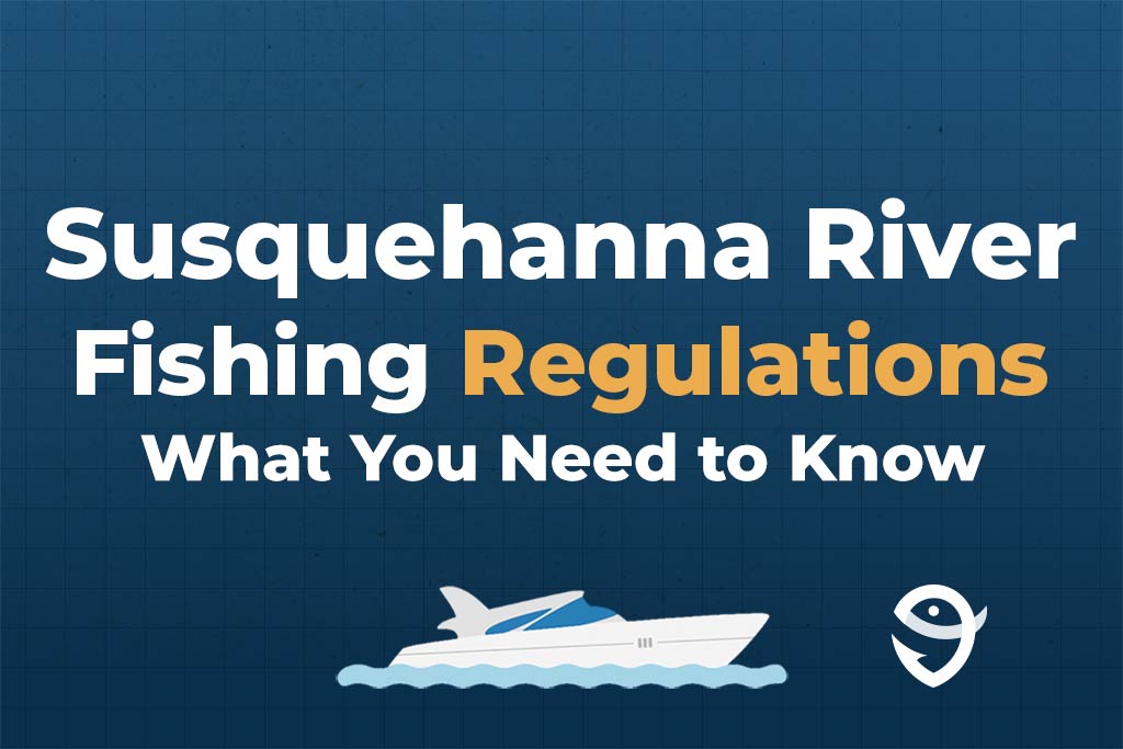 An infographic featuring text saying "Susquehanna River Fishing Regulations, What You Need to Know" above a vector of a boat against a blue background