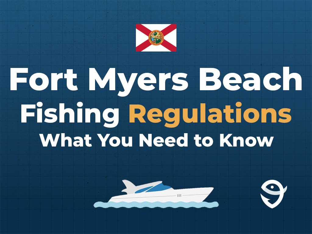 An infographic featuring the flag of Florida and text saying "Fort Myers Beach Fishing Regulations, What You Need to Know" above a vector of a boat against a blue background