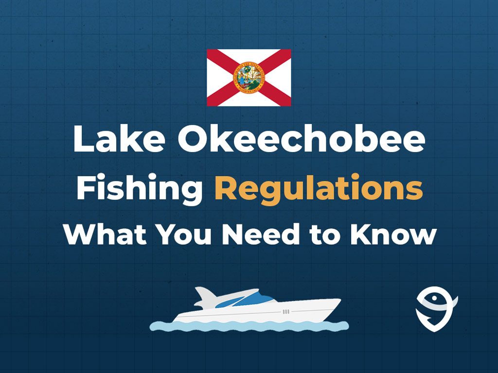 An infographic featuring the flag of Florida along with text that says "Lake Okeechobee Fishing Regulations What You Need to Know" against a dark blue background.
