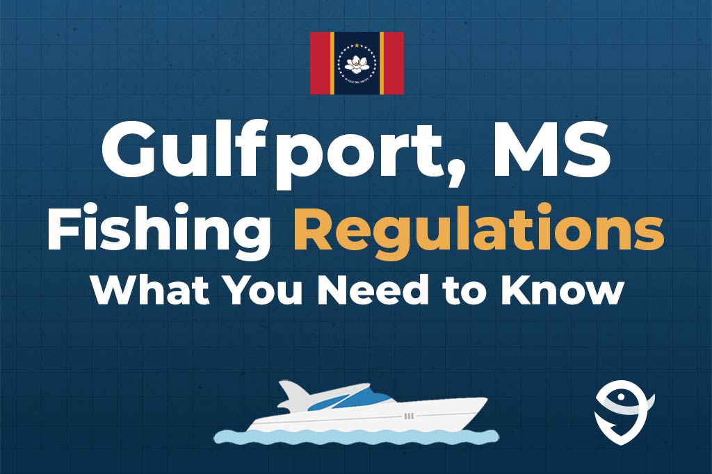 An infographic featuring the flag of Mississippi and text saying "Gulfport, MS Fishing Regulations, What You Need to Know" above a vector of a boat against a blue background