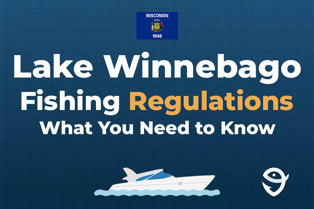 An infographic featuring the state flag of Wisconsin along with text that says "Lake Winnebago fishing regulations, what you need to know" against a dark blue background