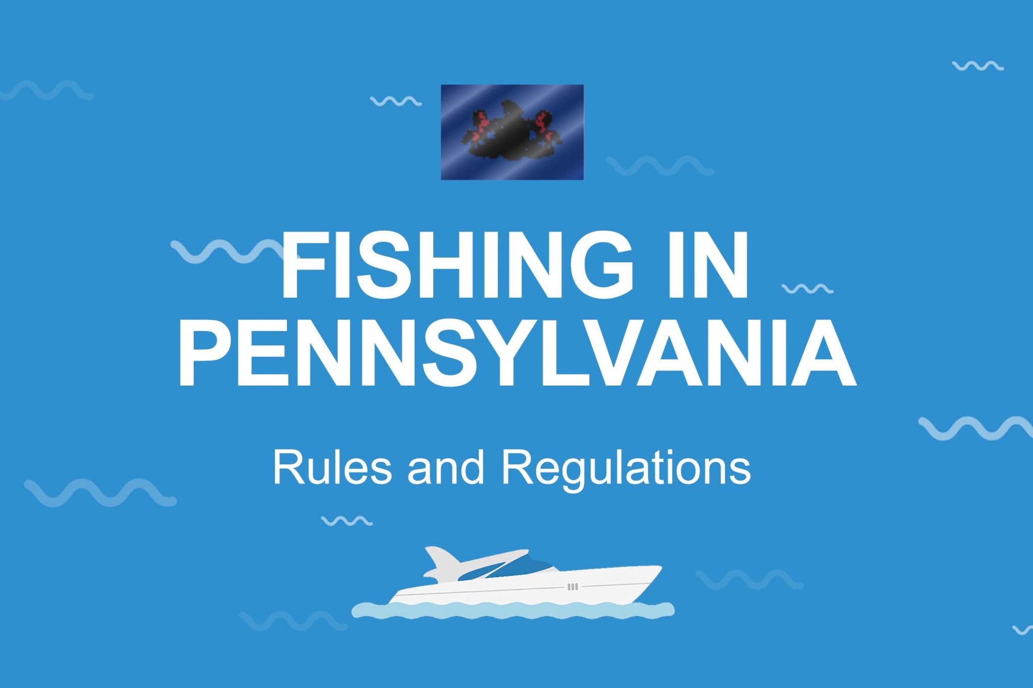 Fishing in PENNSYLVANIA The Complete Guide