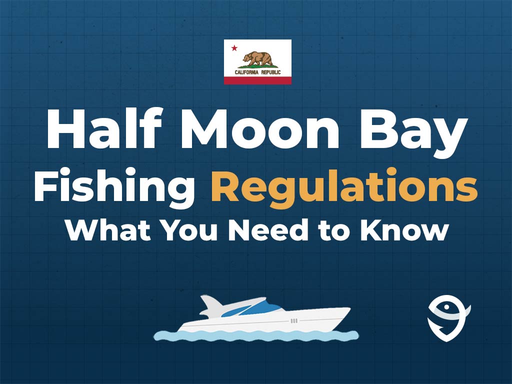 An infographic featuring the state flag of California, a vector of a boat, and the FishingBooker logo, along with text saying "Half Moon Bay Fishing Regulations, What You Need to Know" against a blue background