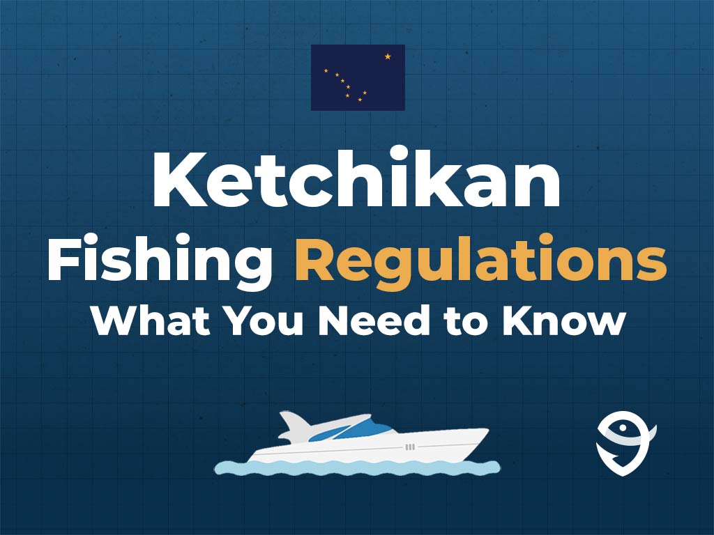 An infographic featuring the flag of Alaska and text saying "Ketchikan Fishing Regulations, What You Need to Know" above a vector of a boat against a blue background
