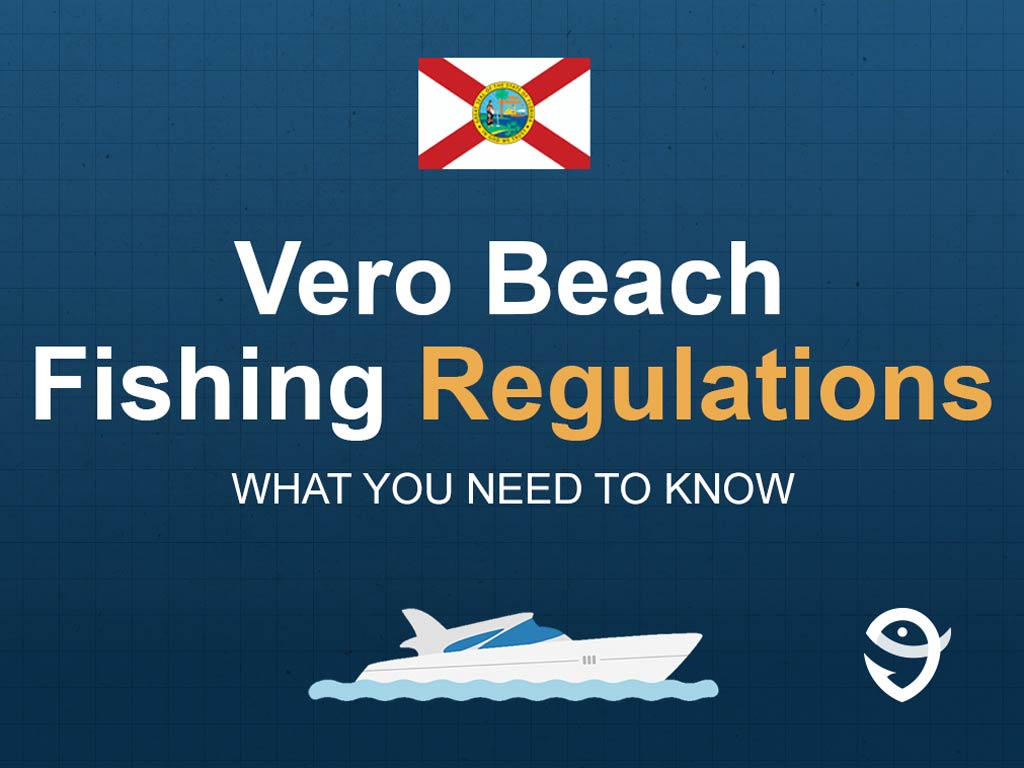 An infographic showing the flag of Florida along with text that says "Vero Beach Fishing Regulations What You Need to Know" against a dark blue background.